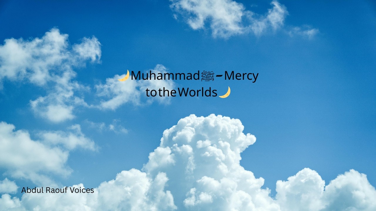 🌙 Muhammad ﷺ – Mercy to the Worlds 🌙