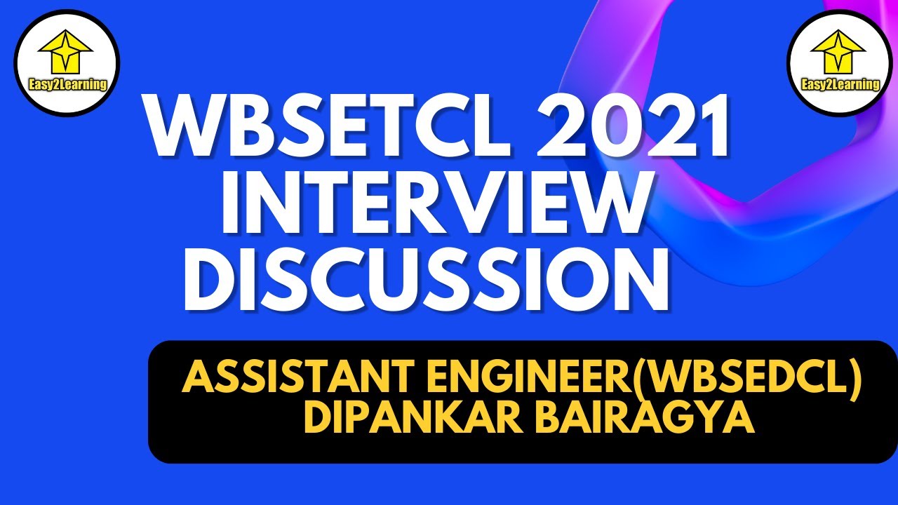 WBSETCL 2021 INTERVIEW DISCUSSION | BY ASSISTANT ENGINEER(WBSEDCL)  DIPANKAR BAIRAGYA