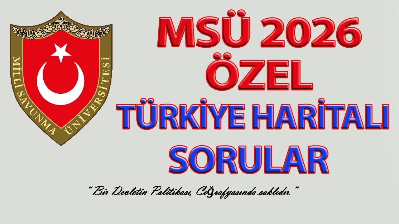 MS&Uuml; 2026 &Ouml;ZEL T&Uuml;RKİYE HARİTALI SORULAR