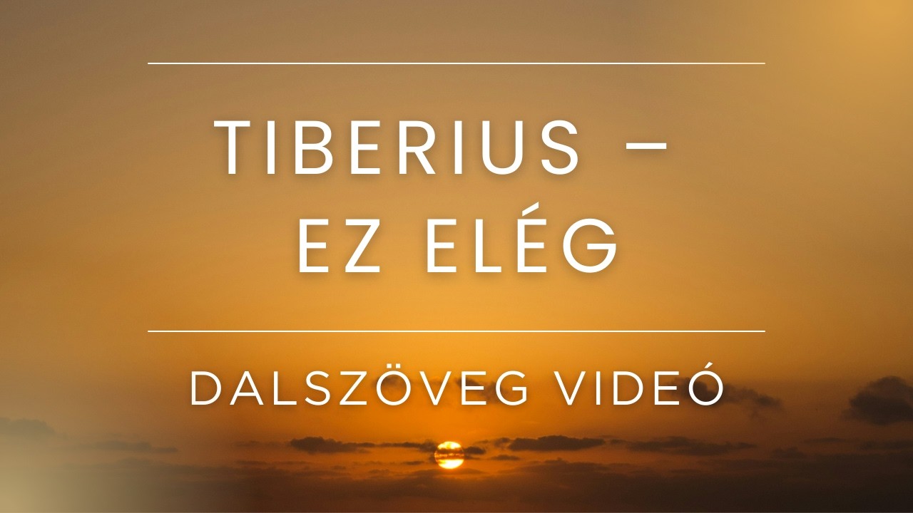 Tiberius – Ez elég (Official Lyrics Video)