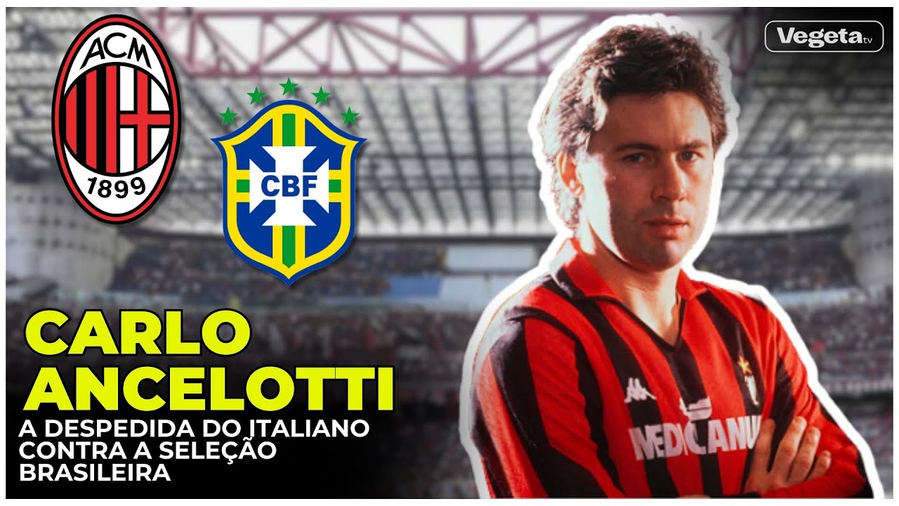 Arrivederci, Carlo Ancelotti! Jogo de despedida do italiano foi contra a Seleção. Milan vs Brasil!