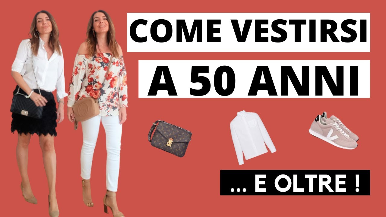 COME VESTIRSI A 50 ANNI: 10 REGOLE D'ORO della MODA OVER 50