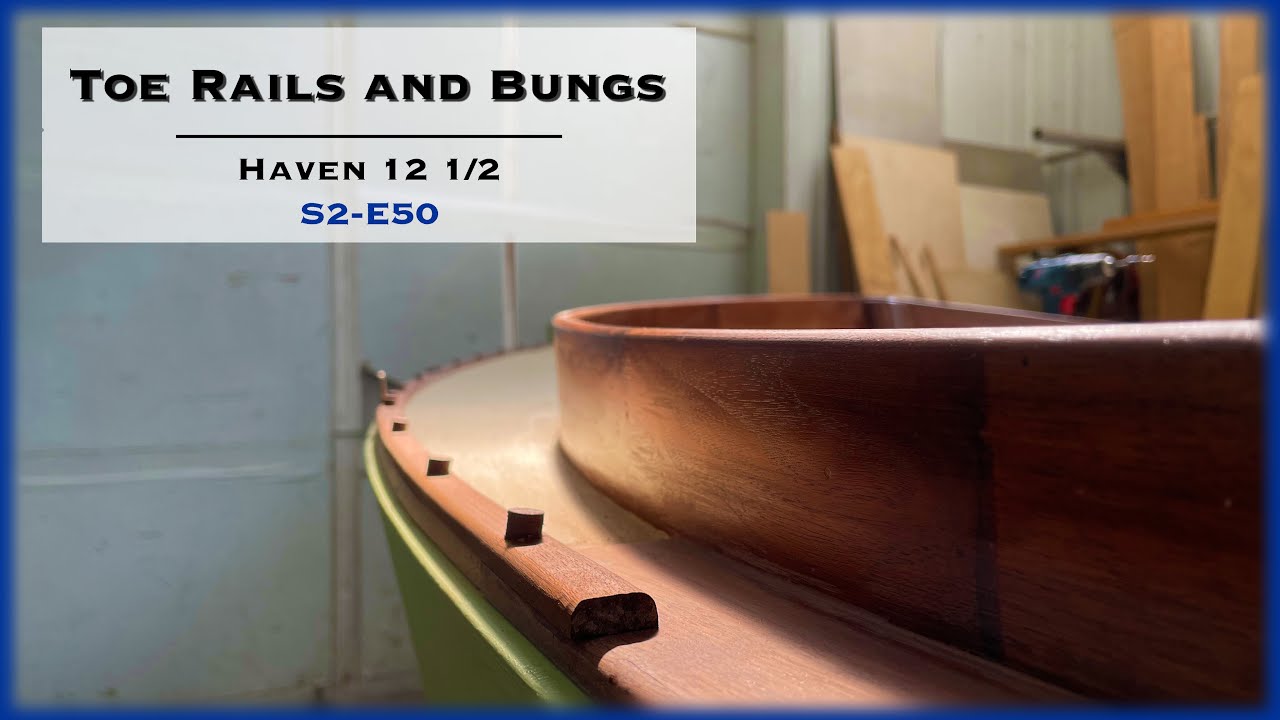 Wooden Boat Building, Toe Rails and Bungs, S2-E50