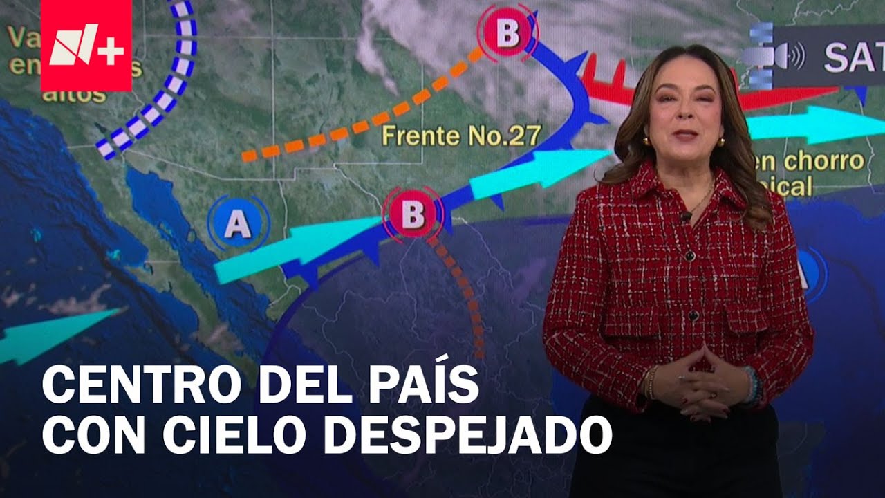 Clima en México hoy 8 de enero de 2026: Seguirán efectos del Frente Frío 27 - Las Noticias