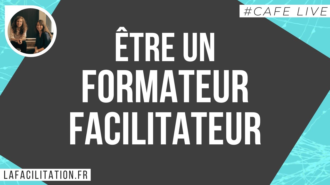 Café Live #31 - Être un formateur facilitateur