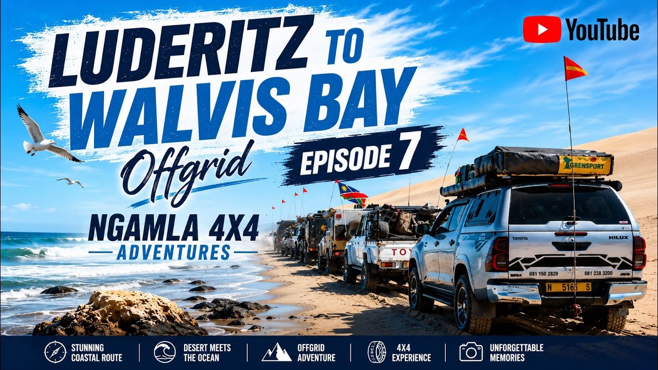 Luderitz To Walvis Bay Episode 7