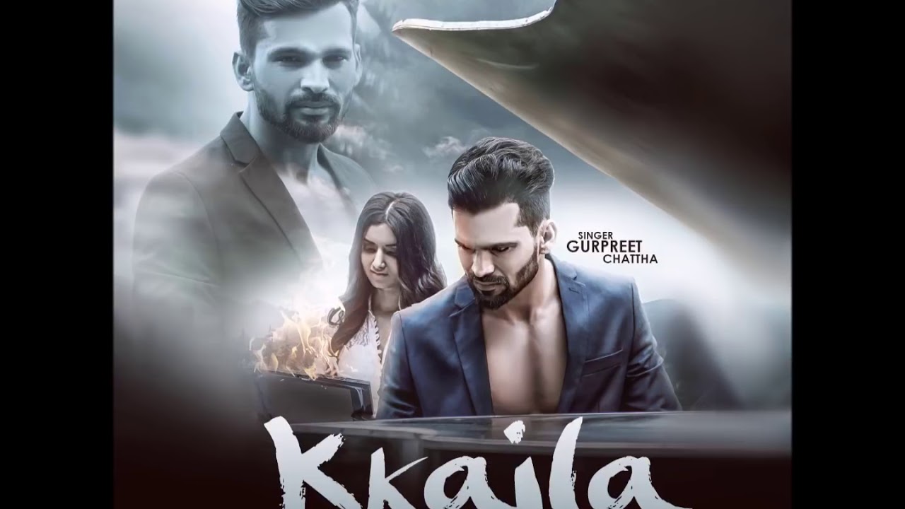 KKAJLA   FULL SONG  &brvbar; Gurpreet Chattha &brvbar; Juke Dock &brvbar; Latest Punjabi Songs 2017