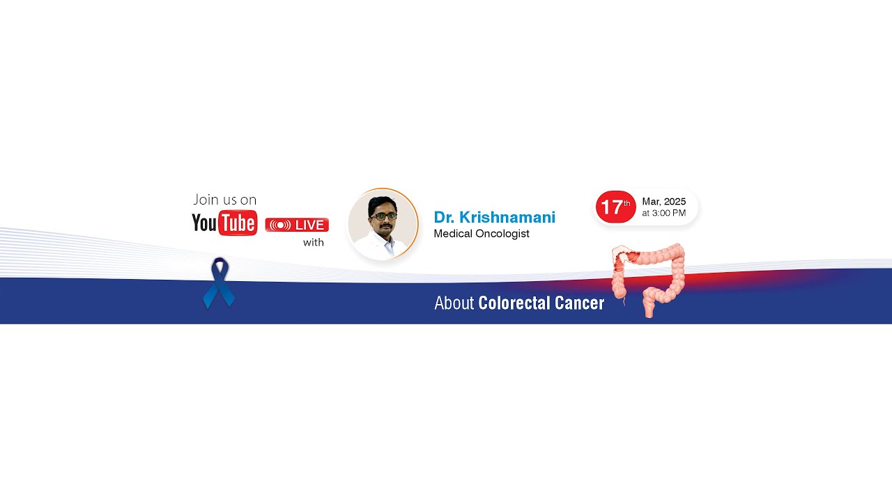 Colorectal Cancer by Dr. Krishnamani on 17th March at 3 PM