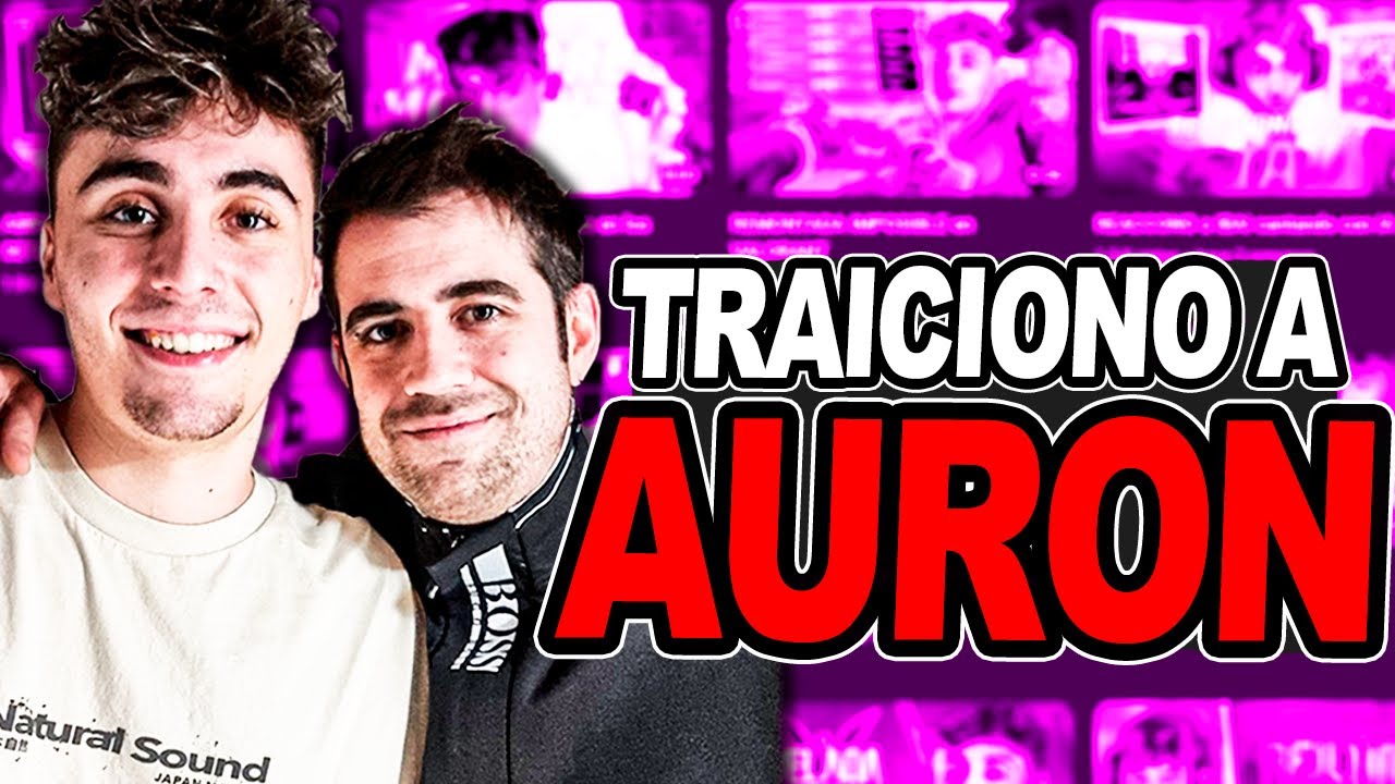 El STREAMER que TRAICIONÓ a AURONPLAY