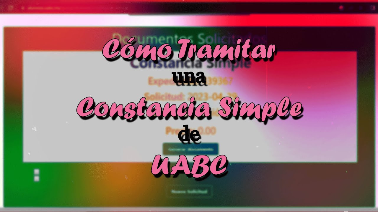 TUTORIAL 🌷 Cómo Tramitar una Constancia Simple de UABC 📗🐿️