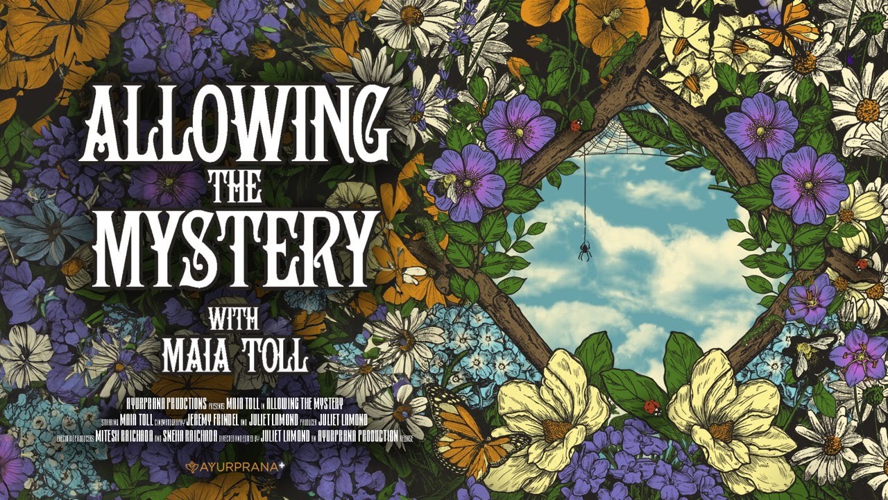Allowing the Mystery: The Key to Intuition, Clarity & Inner Peace - Short Film featuring Maia Toll