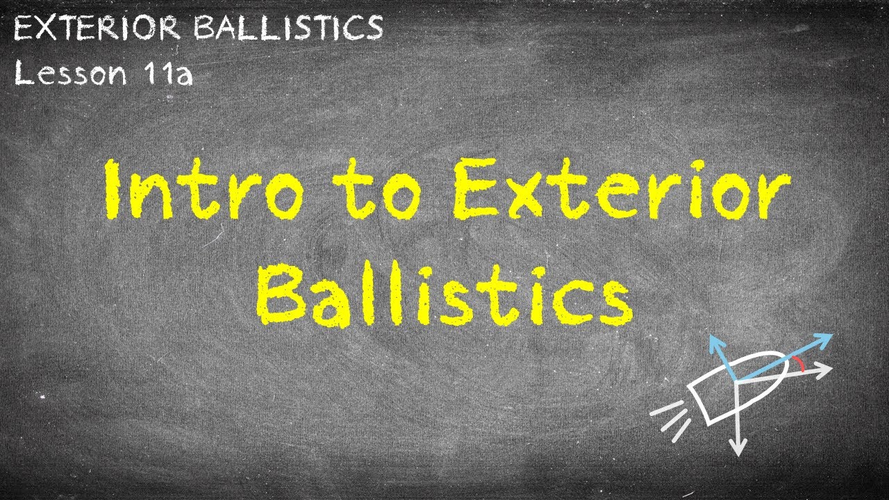 Lesson 11a Intro Exterior Ballistics