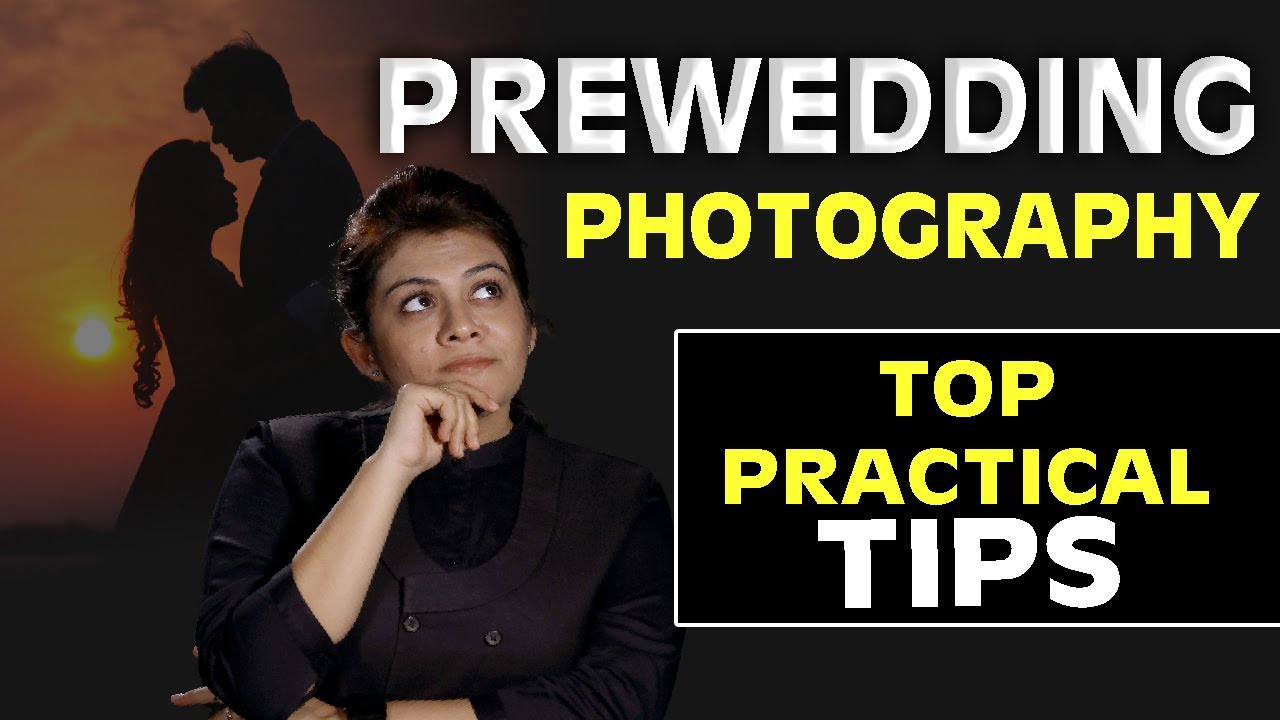 TOP TIPS for PREWEDDING Photoshoot 100% Practical & Experienced TIPS which are WORTH WATCHING!!