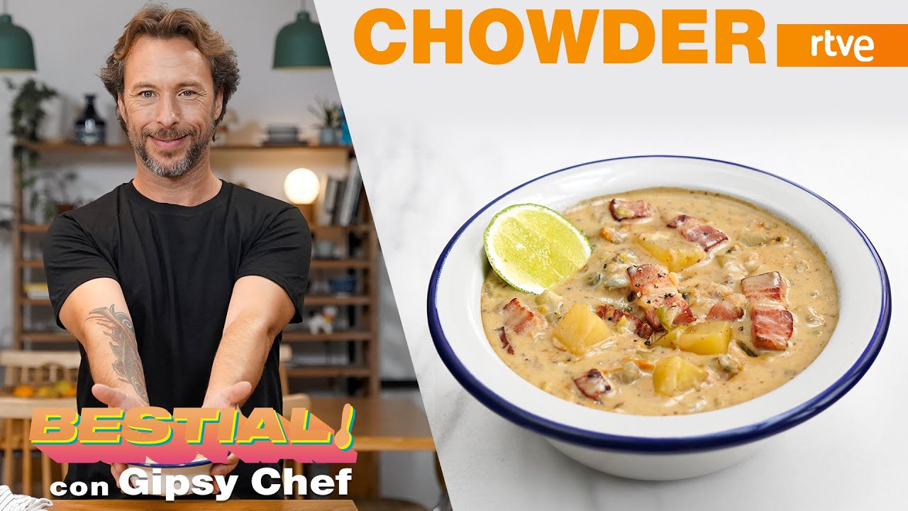 Chowder de Gipsy Chef | Cocina BESTIAL!