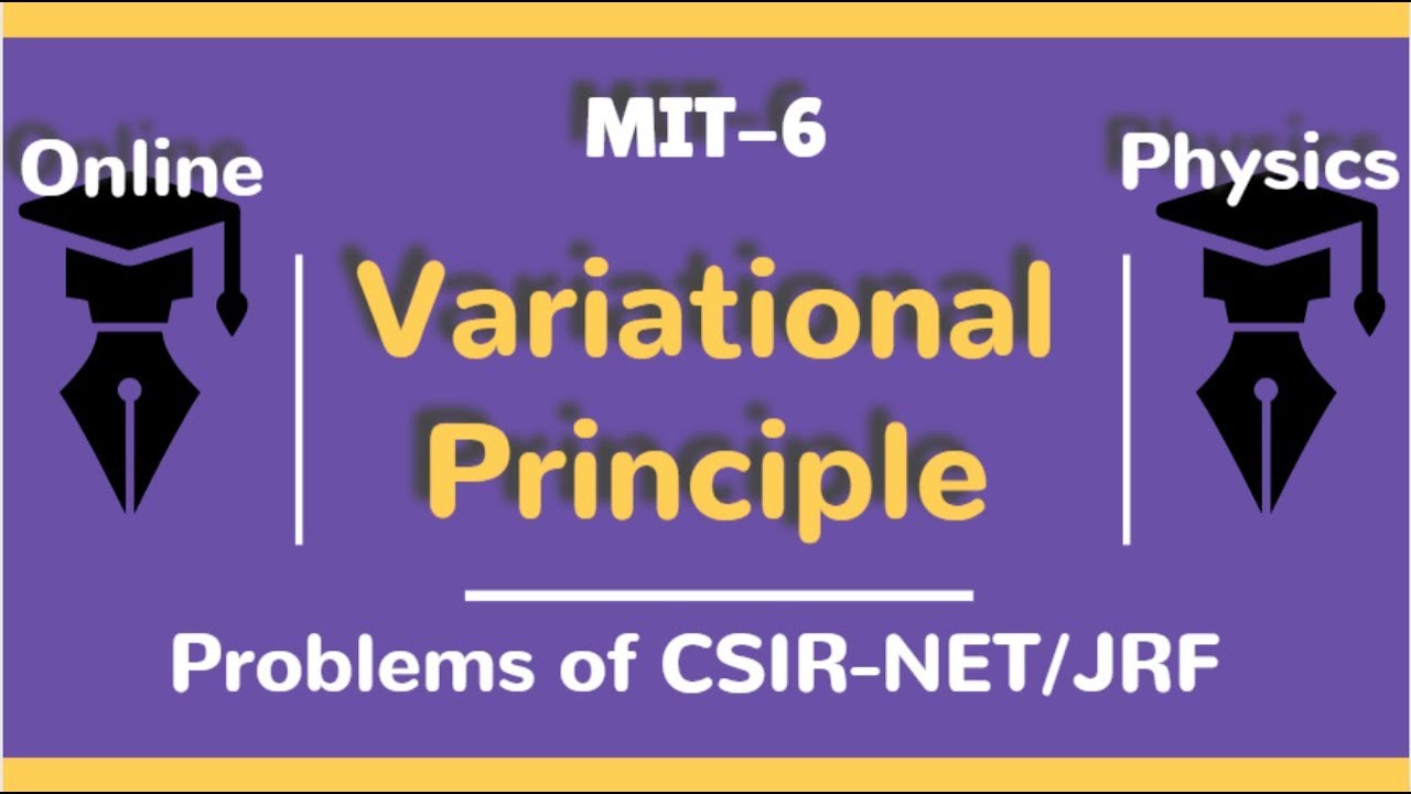 Variational Principle | MIT-6 | Problems of CSIR-NET/JRF | Online Physics |