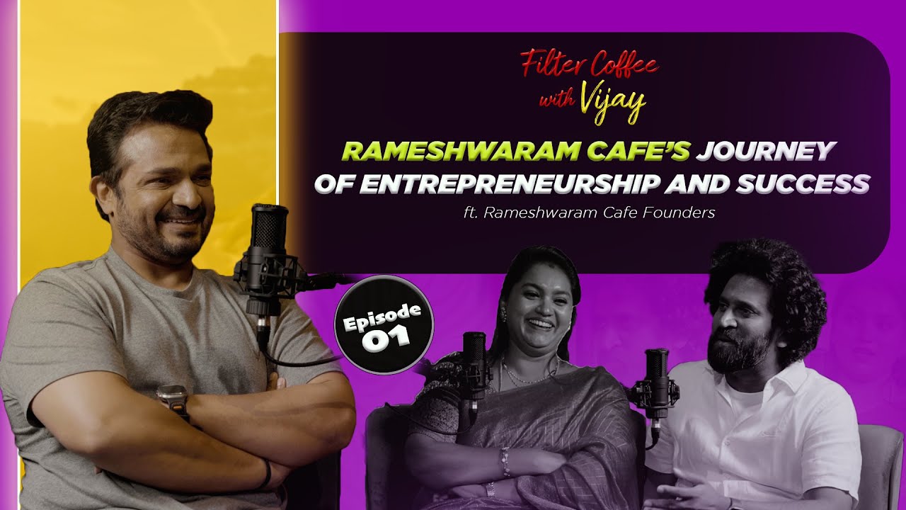 Rameshwaram Cafe: A Journey of Entrepreneurship and Success | Filter Coffee with Vijay Ep 01