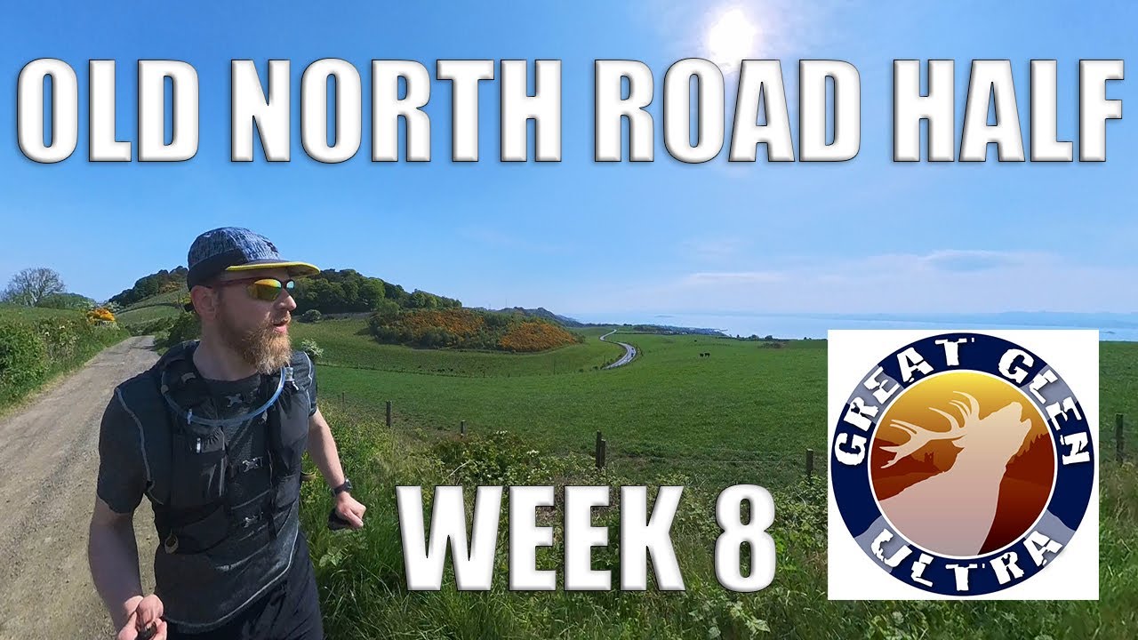 OLD NORTH ROAD HALF | GREAT GLEN ULTRA 42 | TRAINING VLOG | Week 8