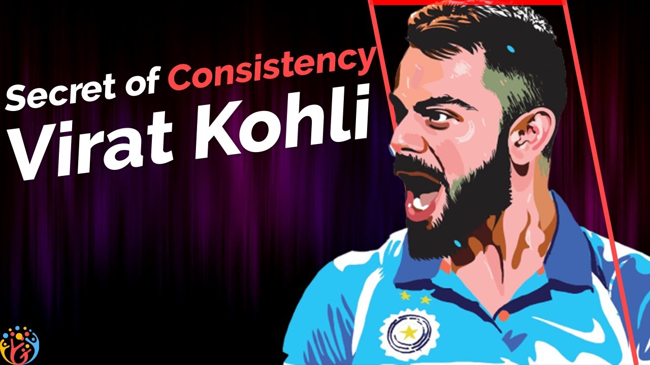 Secret of Consistency. Virat Kohli.HJ 😎