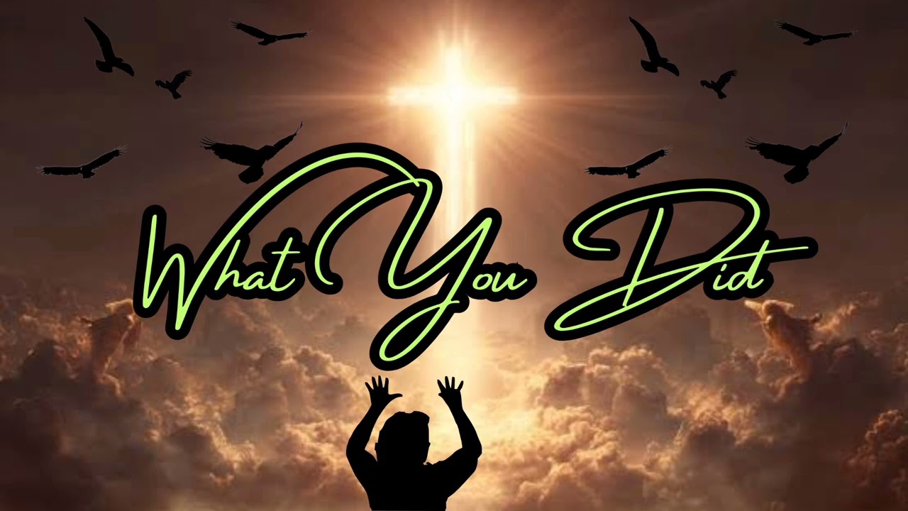What You Did