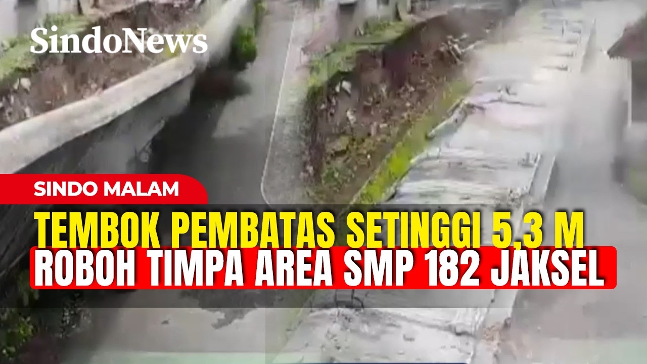 Detik-Detik Tembok Pembatas Roboh Timpa Area SMP 182 Jaksel | Sindo Malam | 17/02