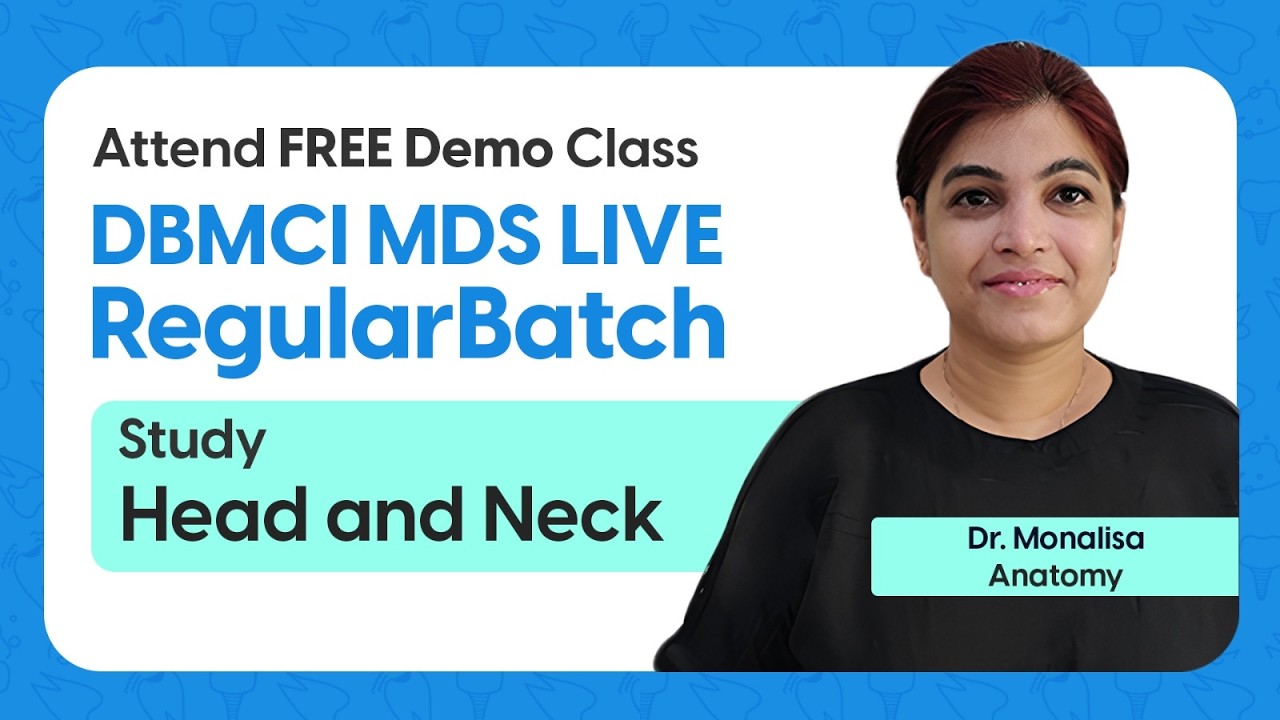 DBMCI MDS Regular Batch Demo | Dr. Monalisa | Head & Neck  | (Anatomy )