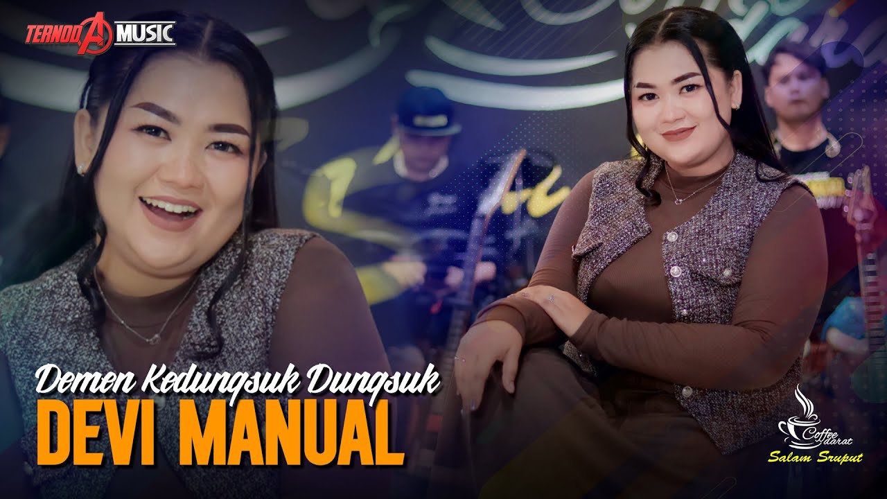 DEMEN KEDUNGSUK DUNGSUK | Devi Manual | TERNODA MUSIC