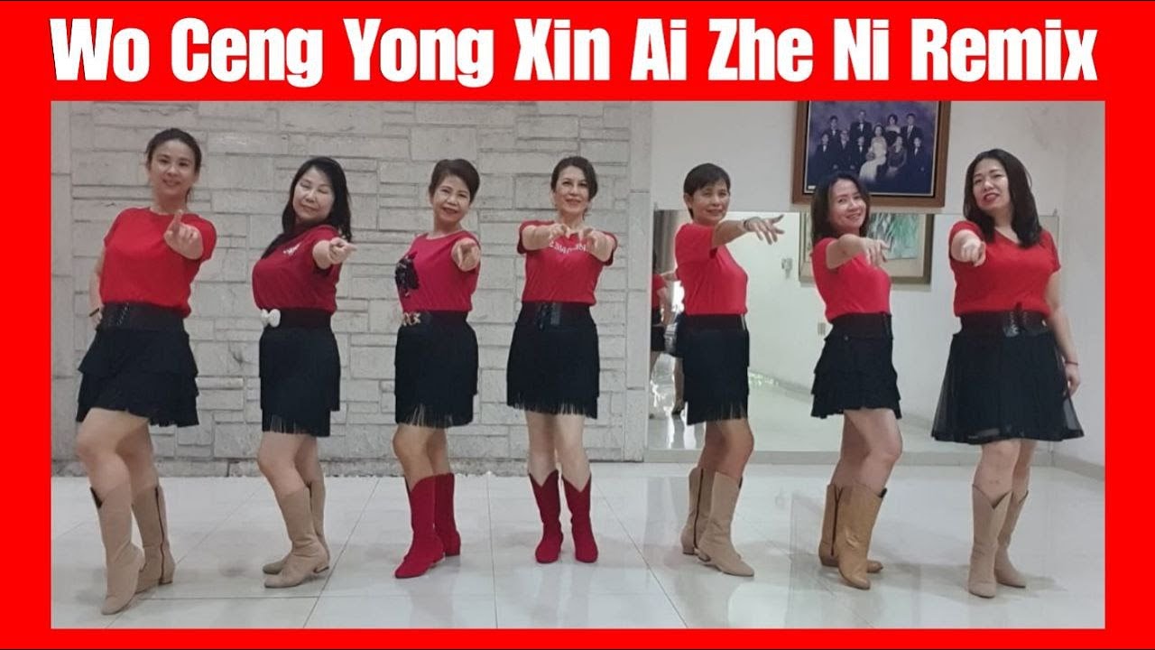 Wo Ceng Yong Xin Ai Zhe Ni Remix Line Dance (demo & count)