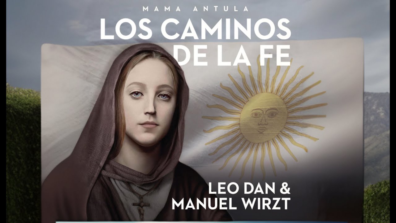 LOS CAMINOS DE LA FE | LEO DAN & MANUEL WIRZT