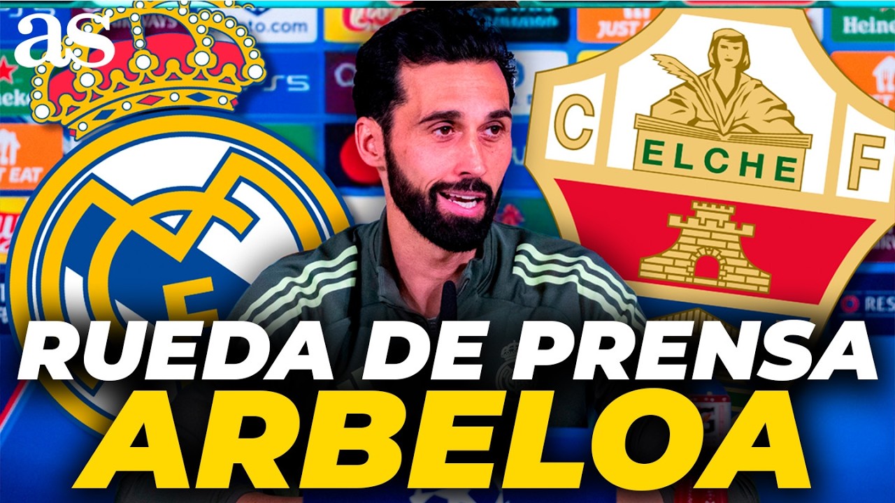 ARBELOA, RUEDA de PRENSA COMPLETA previa al REAL MADRID vs. ELCHE | LALIGA