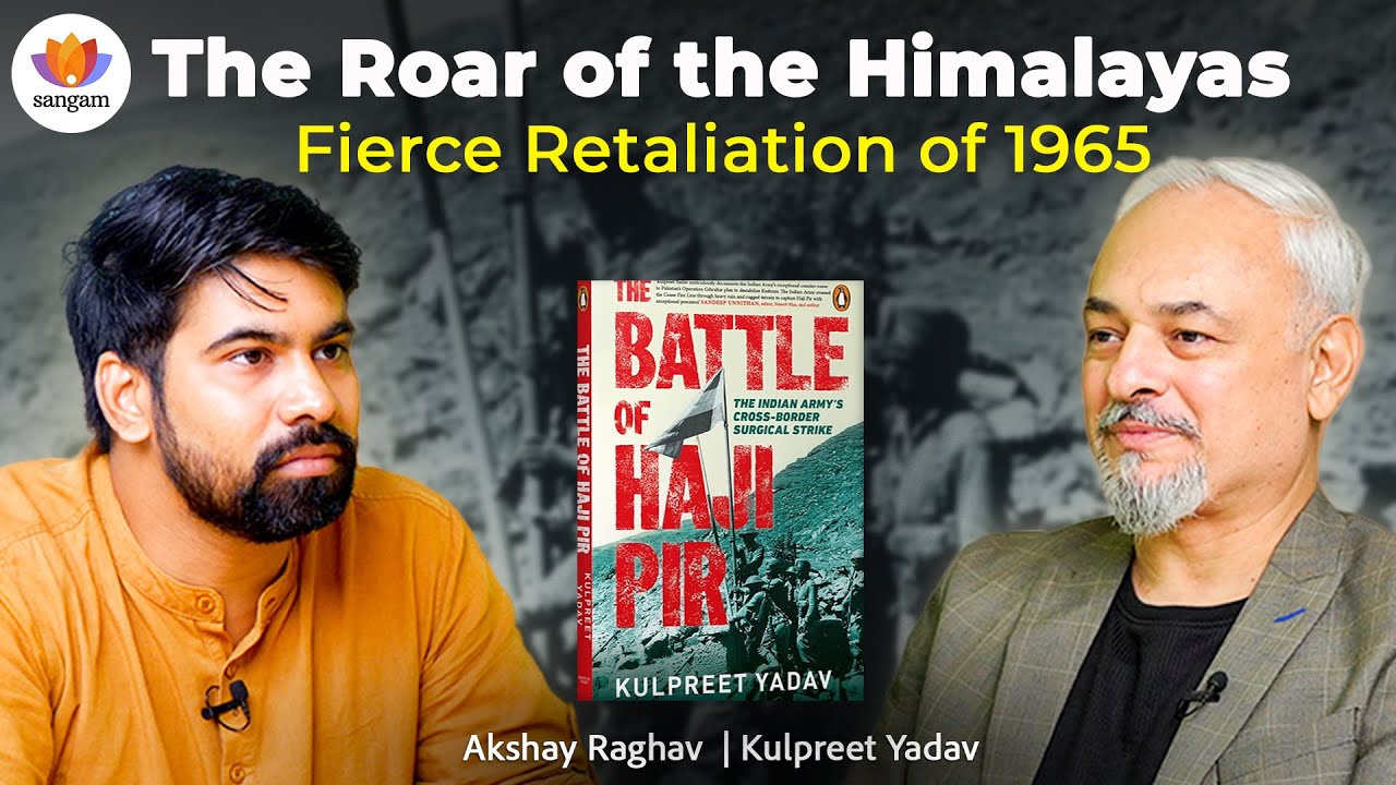 The Roar of The Himalayas: Fierce Retaliation of 1965 | Indo-Pak War | Kulpreet Yadav | #SangamTalks