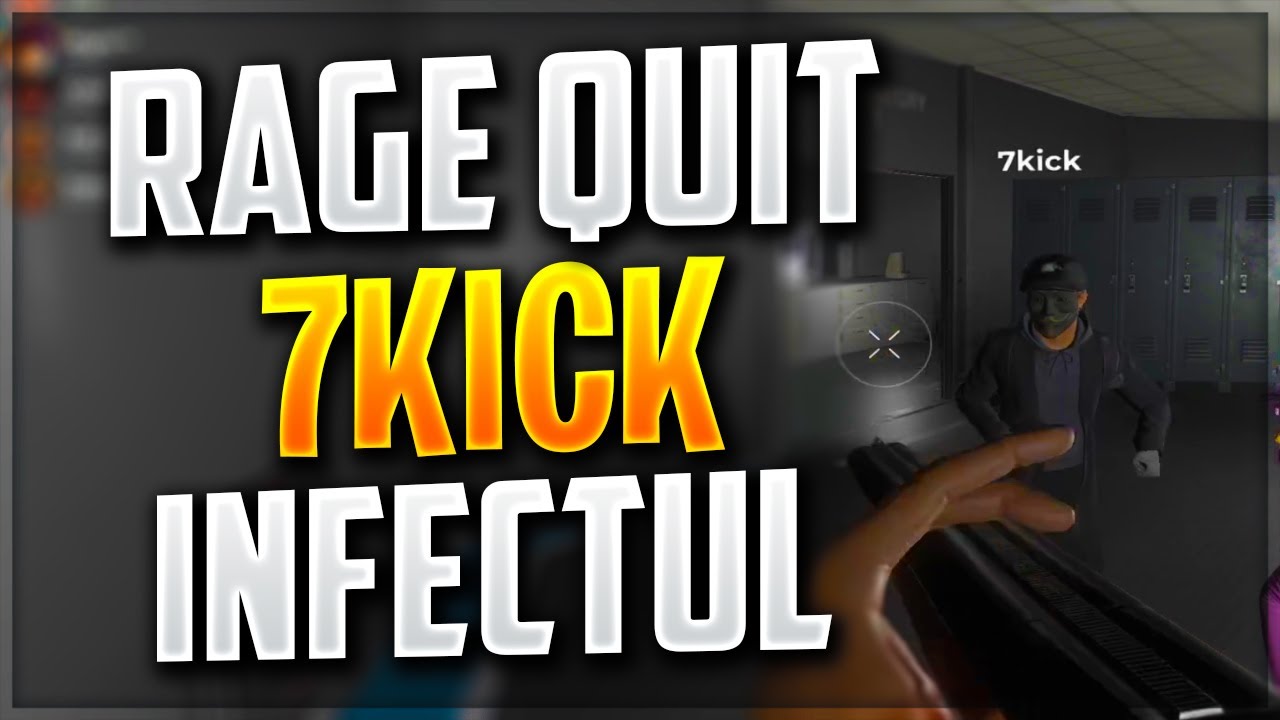 RAGE QUIT 7KICK INFECT! *HAHAHA*