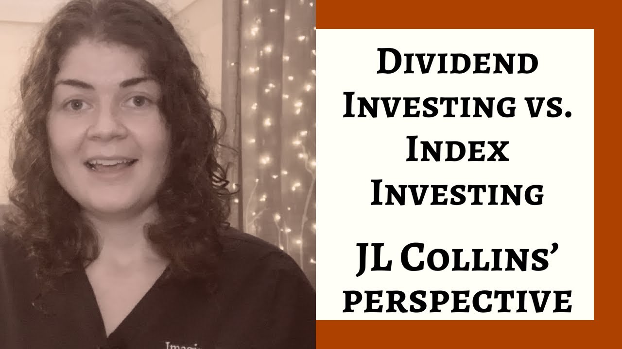 INDEX INVESTING VS. DIVIDEND INVESTING | JL Collins | FIRE Movement Investing Strategies