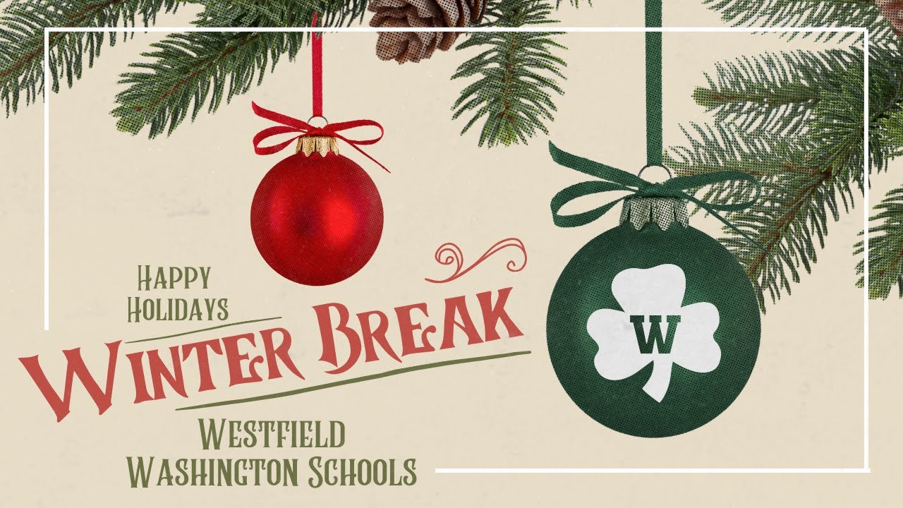 Winter Break | Happy Holidays from Westfield Washington Schools