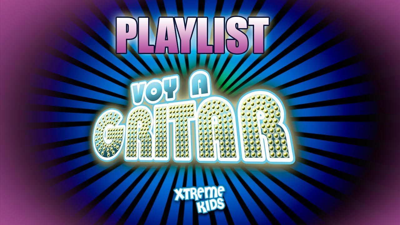 Xtreme Kids - Voy A Gritar (Playlist - Álbum Completo)