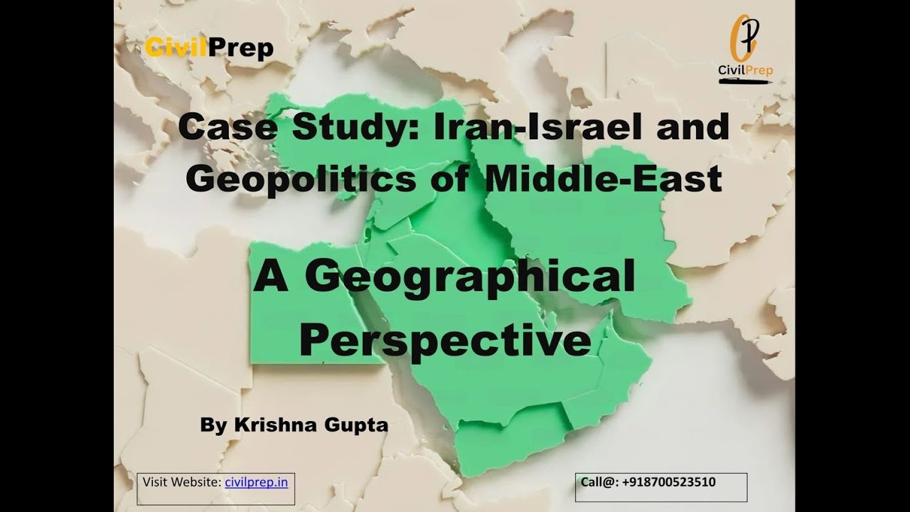 Case Study: Iran-Israel War - Middle-East Geopolitics