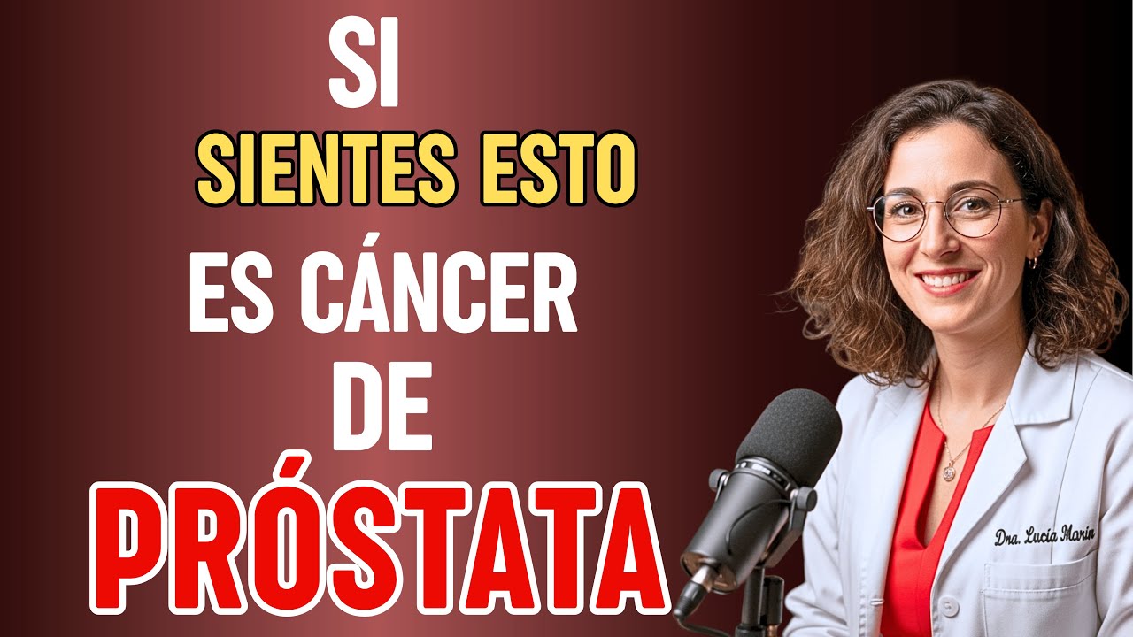 Cáncer de próstata: 10 señales y síntomas tempranos. No puedes ignorarlo