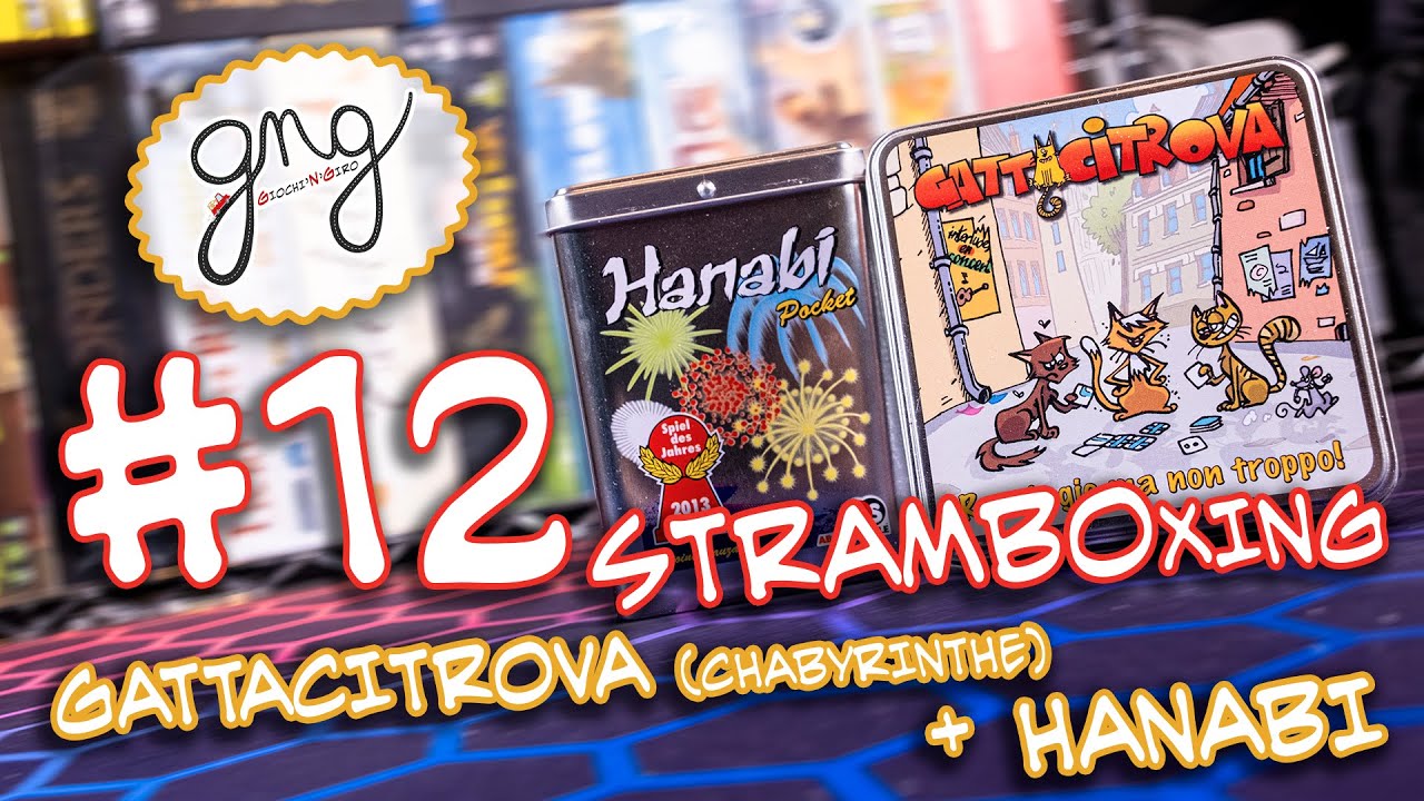 #12 STRAMBOxing :: GATTACITROVA (CHABYRINTHE) + HANABI :: Giochi'N'Giro (ITA)
