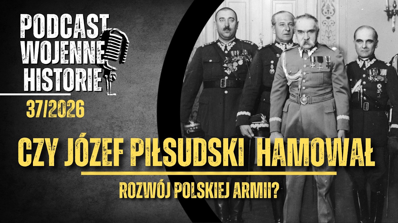 Czy J&oacute;zef Piłsudski hamował rozw&oacute;j polskiej armii?