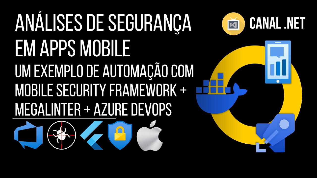 Análises de Segurança em Apps Mobile: exemplo com Mobile Security Framework + MegaLinter + AzDevOps