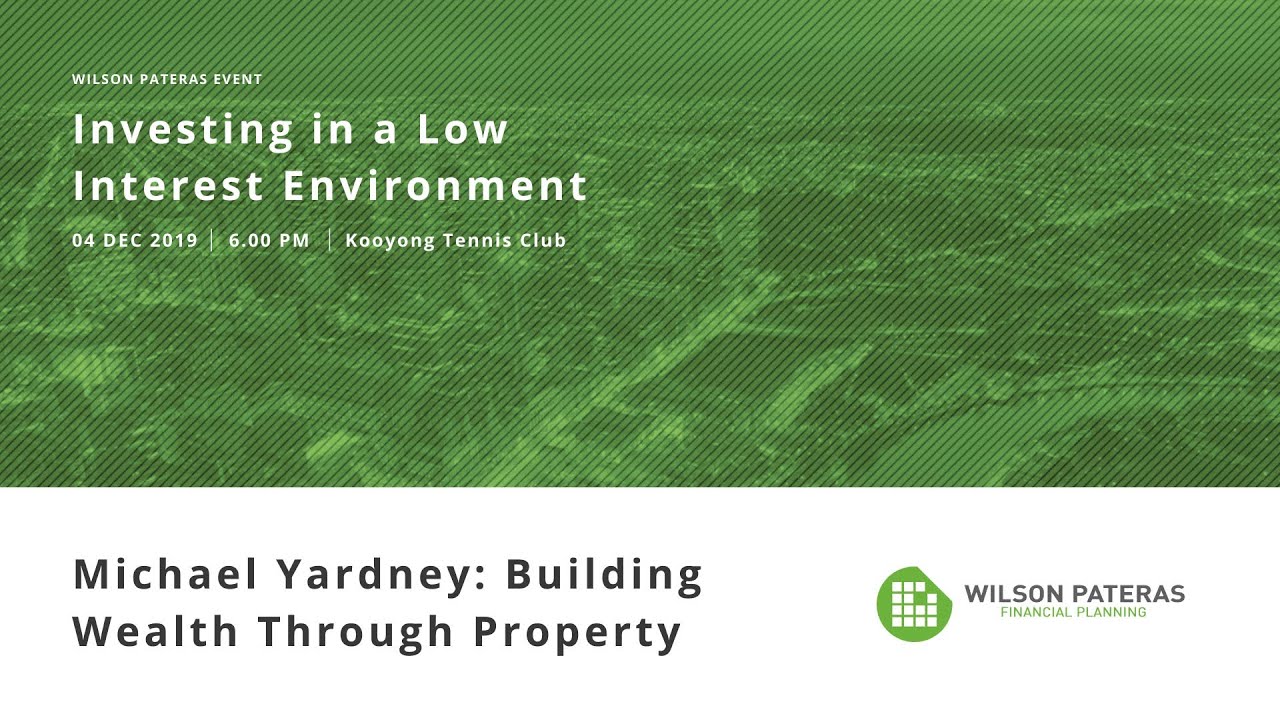 Michael Yardney: Building Wealth Through Property - Wilson Pateras Event