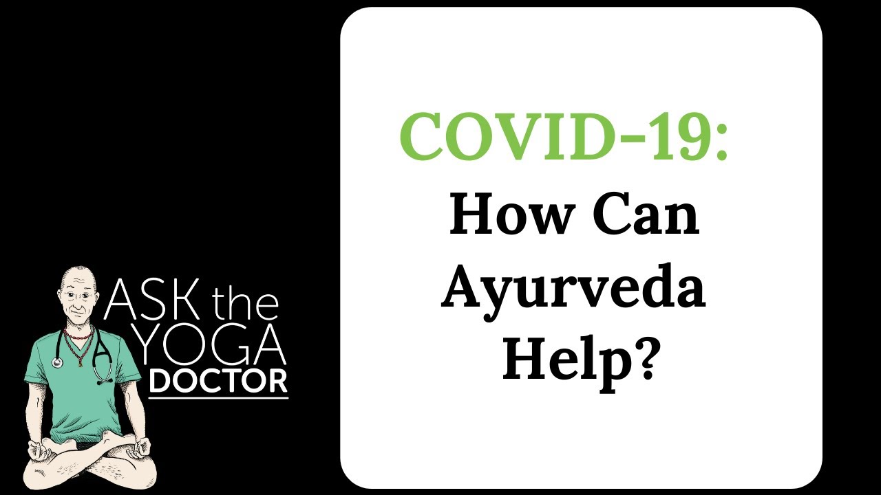 COVID-19: How Can Ayurveda Help?