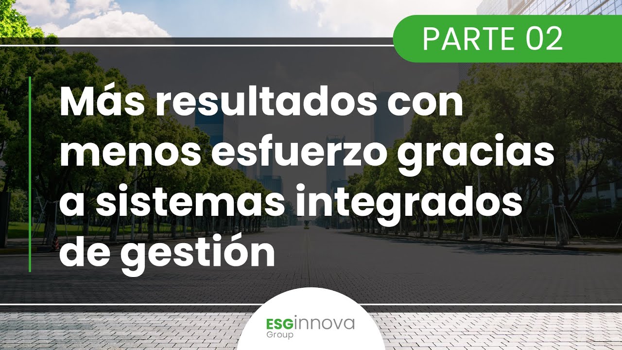 Webinar: Más resultados con menos esfuerzo gracias a sistemas integrados de gestión - 02