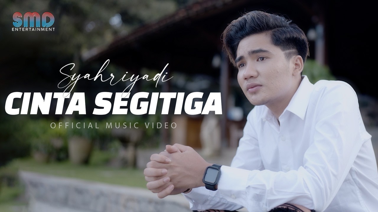 Syahriyadi - Cinta Segitiga (Official Music Video)