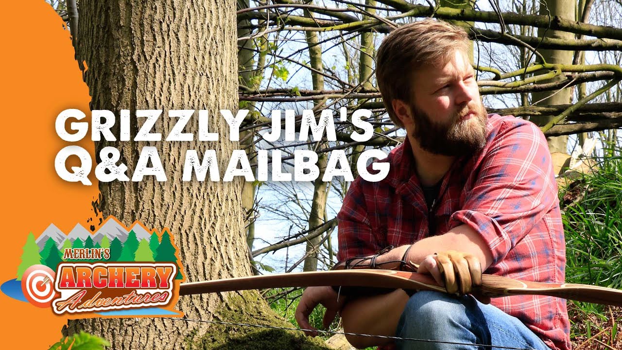 Grizzly Jim's Q&A Mail Bag - Merlin's Archery Adventures