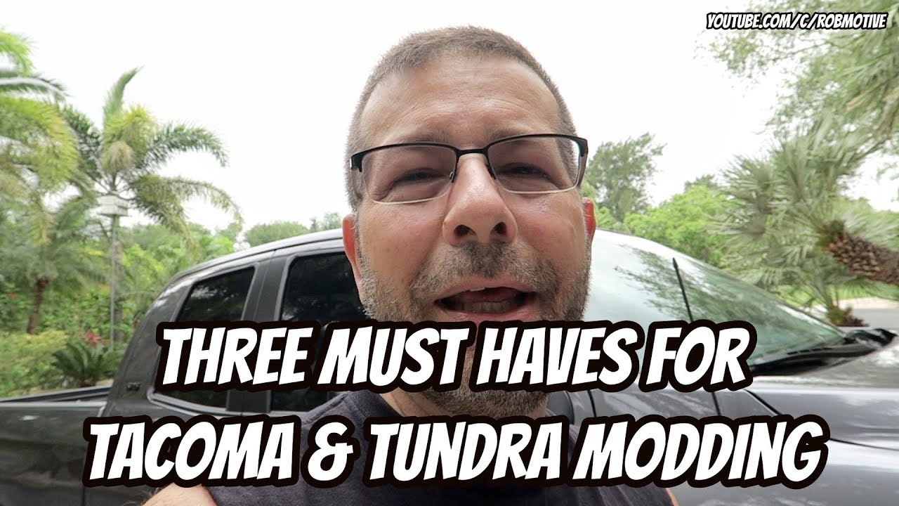 Three MUST haves for Tacoma and Tundra modding