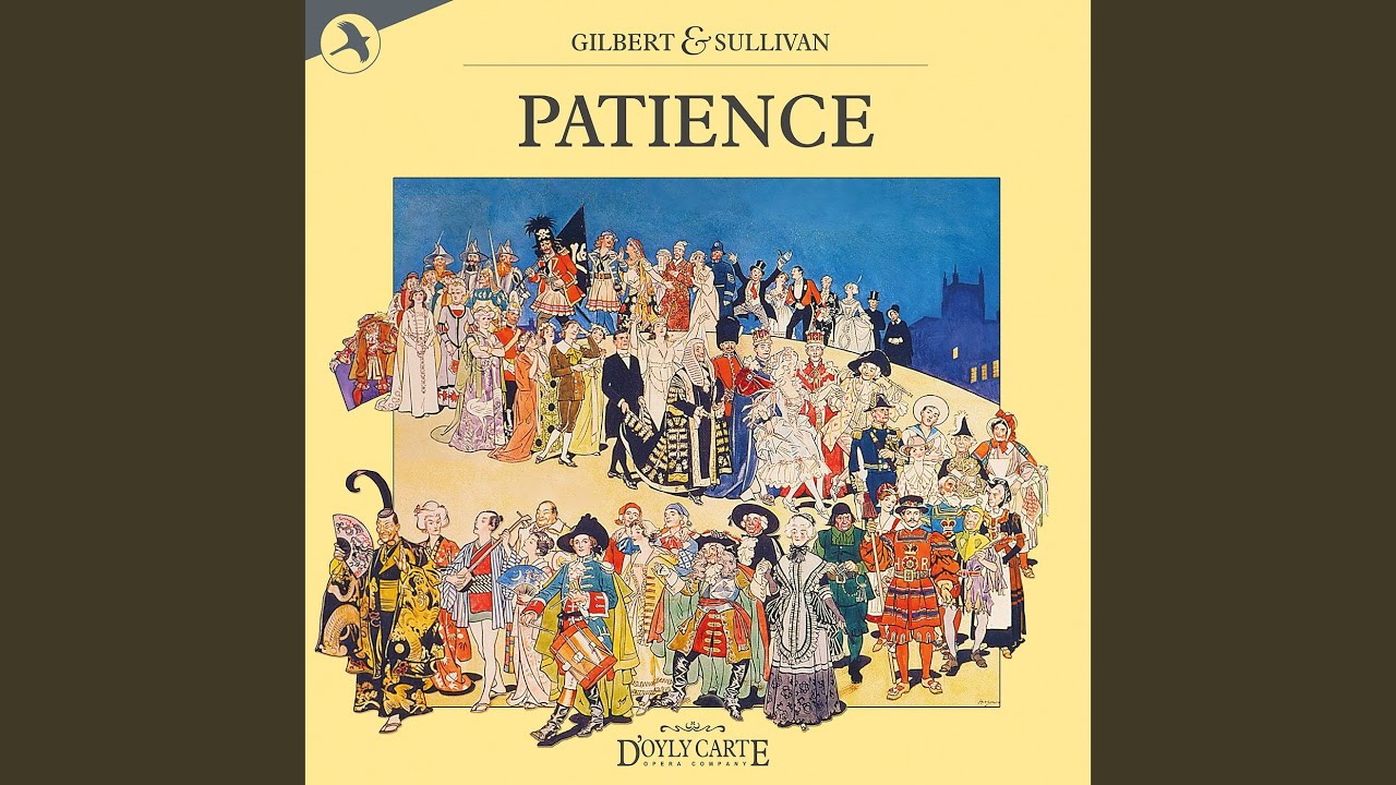 Patience: Finale Act Two (Includes Discarded Opening Section) (Cut Version Reconstructed By Dr....