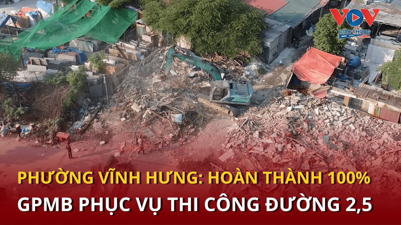 Phường Vĩnh Hưng: Hoàn thành 100% công tác GPMB phục vụ thi công đường 2,5  #vovgiaothong #fm91