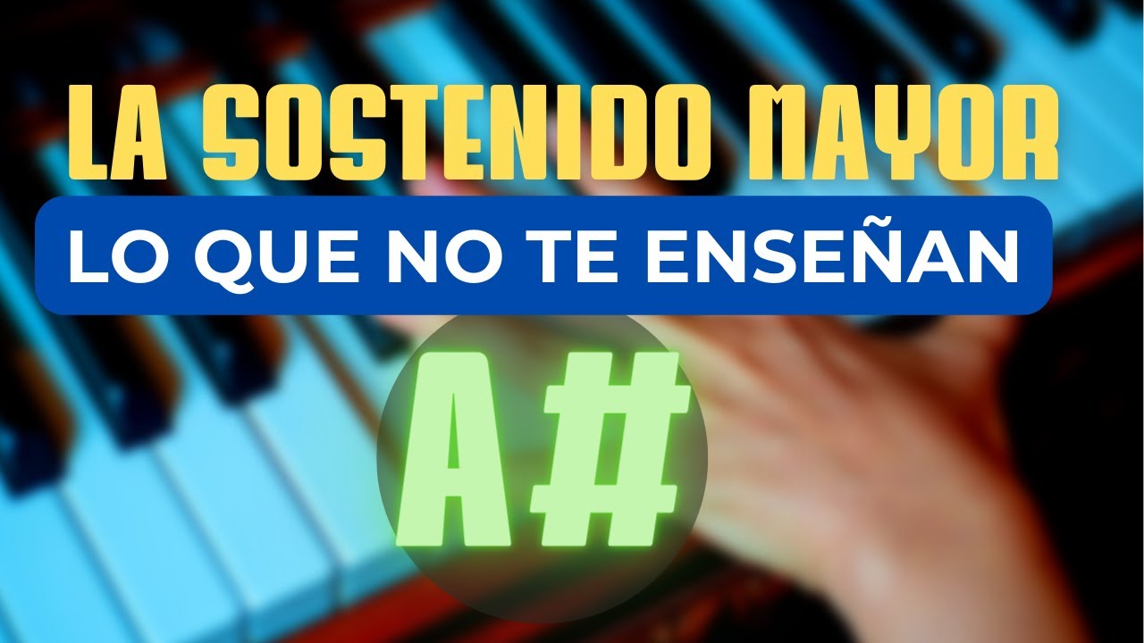 🔥 Todo sobre el LA SOSTENIDO Mayor en el Piano 🎯 ¿Cómo hacer el acorde de A# en el piano?