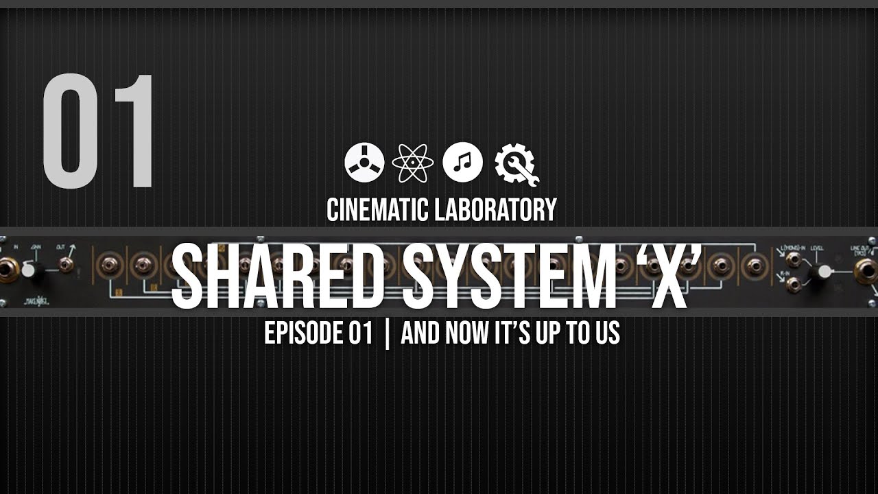 Shared System 'X' | Episode 01 | And now it's up to us.