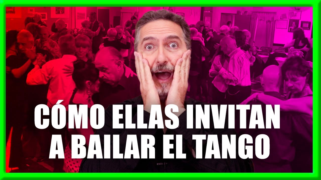 🙋‍♀️🙋‍♀️🙋‍♀️ CÓMO ELLAS INVITAN A BAILAR EL TANGO | 5 ESTRATEGIAS | Cultura de milonga